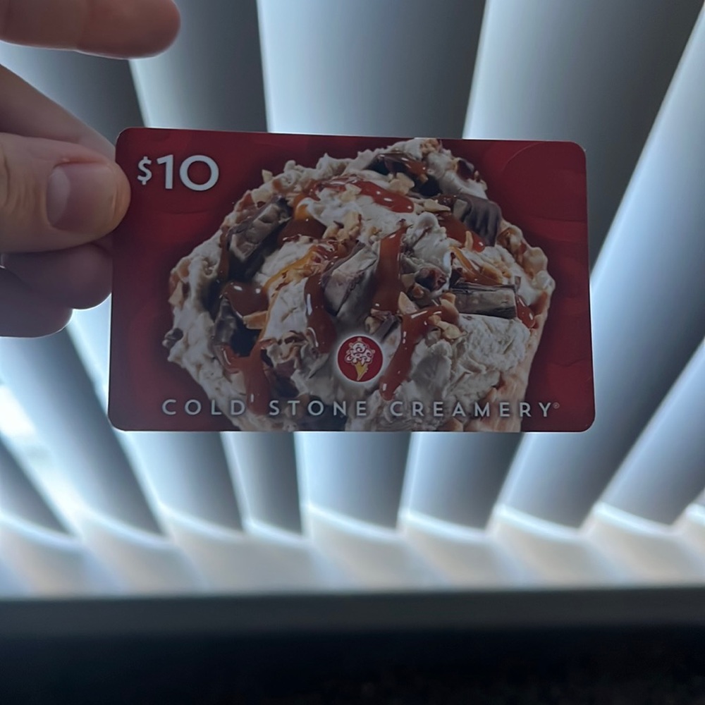 A gift card to cold stone creamery. It’s a ice cream place